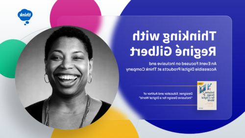 Poster image with title, “Thinking with Reginé Gilbert: An Event Focused on Inclusive and Accessible Digital Products at 世界杯押注.” Colorful circles surround a black and white portrait of Reginé.